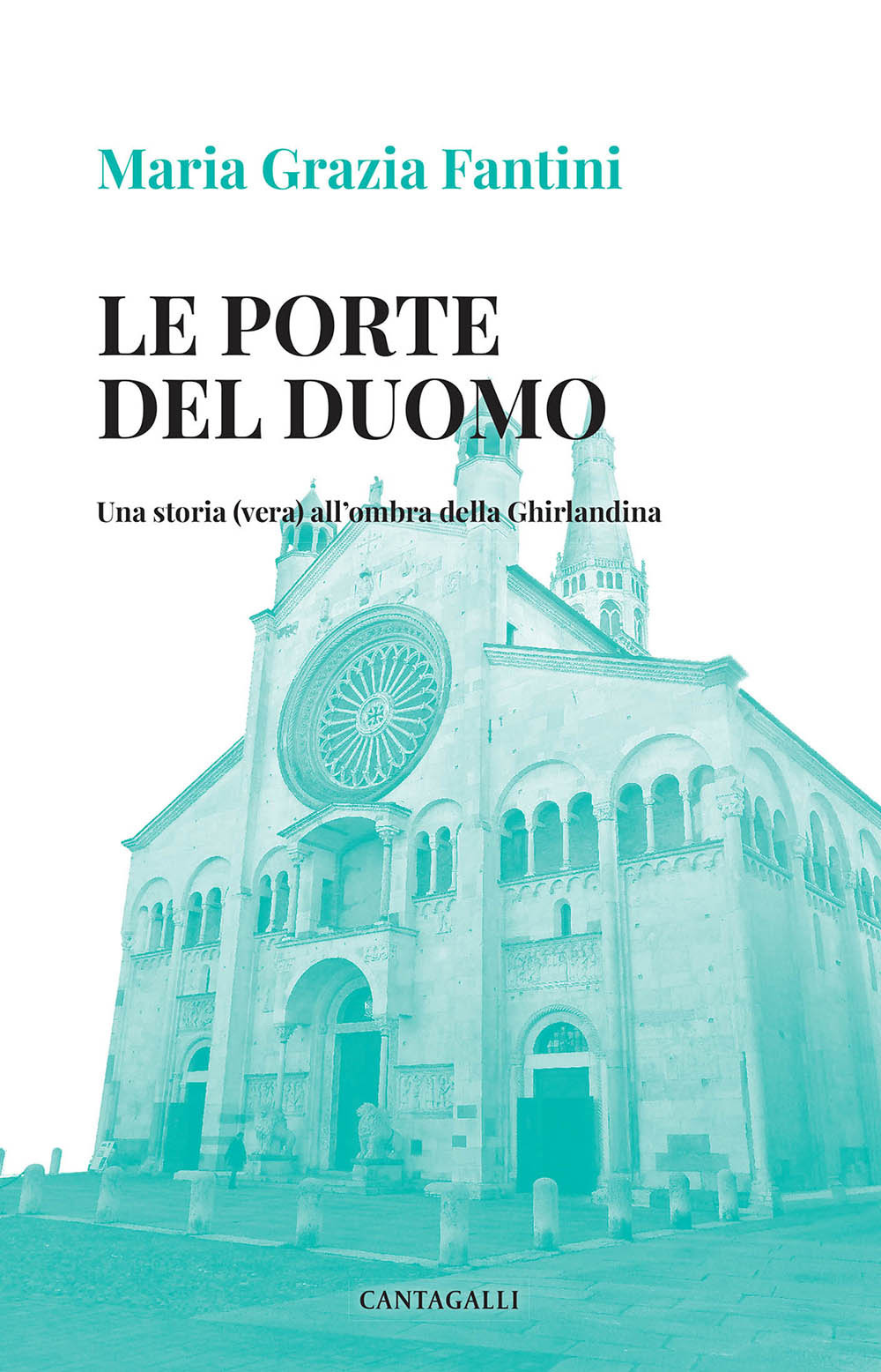 Le porte del duomo. Una storia (vera) all'ombra della Ghirlandina