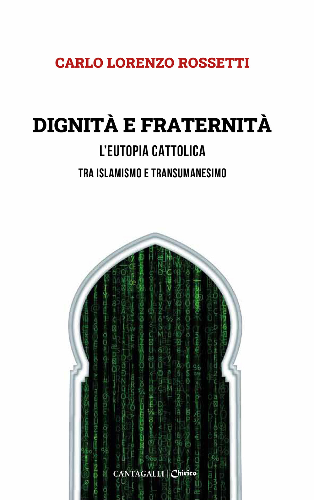 Dignità e fraternità. L'eutopia cattolica tra islamismo e transumanesimo