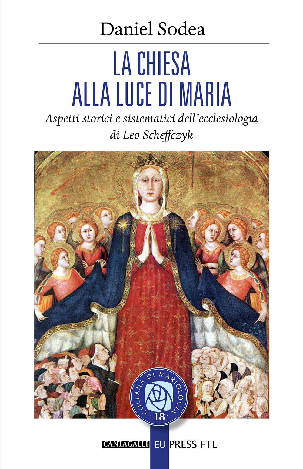 La Chiesa alla luce di Maria. Aspetti storici e sistematici dell'ecclesiologia di Leo Scheffczyk