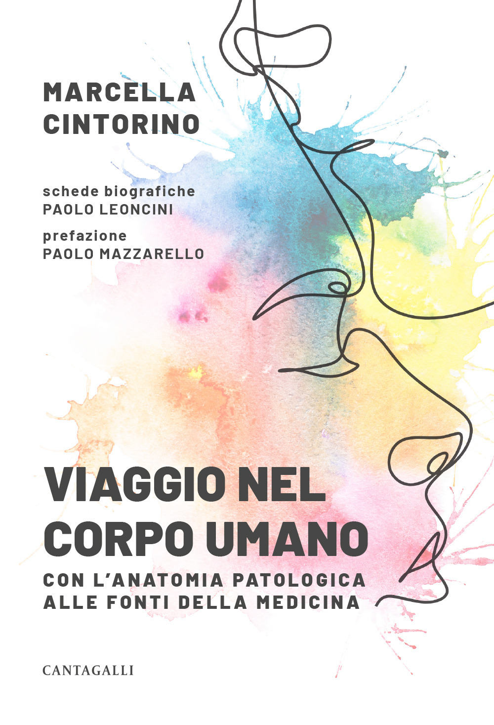 Viaggio nel corpo umano. Con l'anatomia patologica alle fonti della medicina