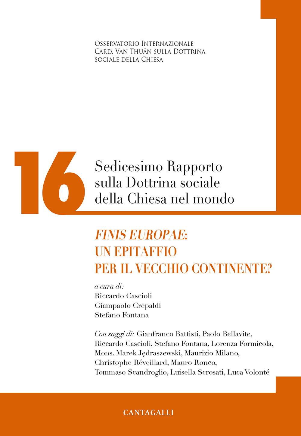 Sedicesimo rapporto sulla dottrina sociale della Chiesa. Vol. 16: Finis Europae: un epitaffio per il vecchio continente?