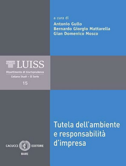 Tutela dell'ambiente e responsabilità d'impresa. Nuova ediz.