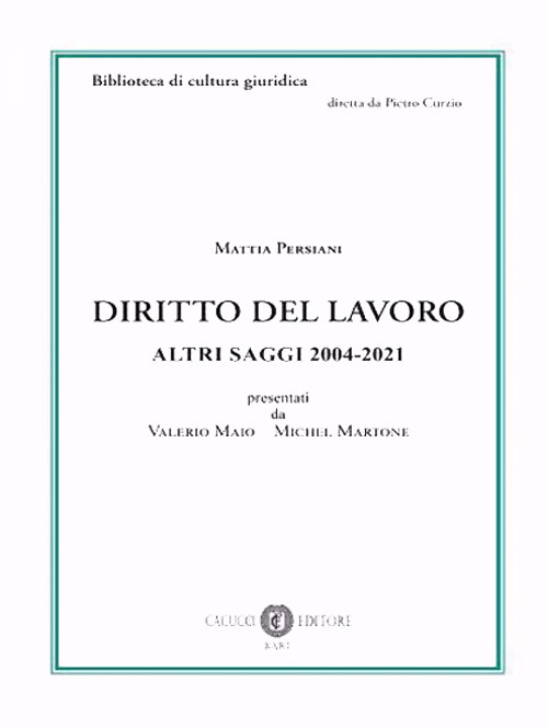 Diritto del lavoro. Altri saggi 2004-2021