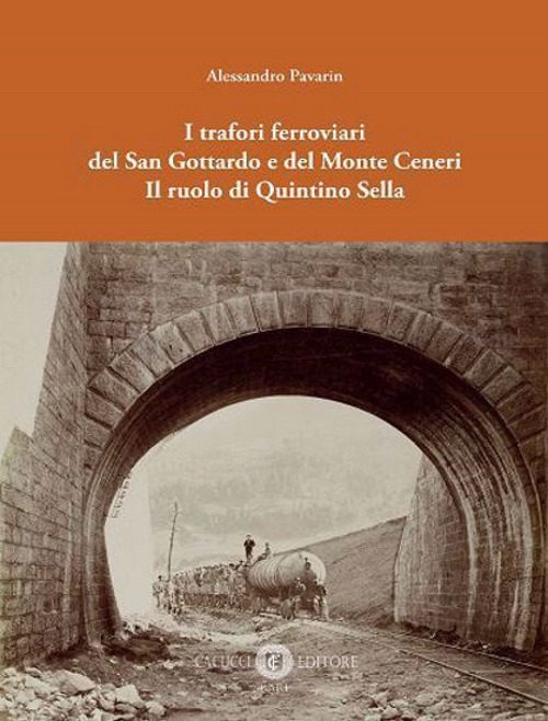 I trafori ferroviari del San Gottardo e del Monte Ceneri. Il ruolo di Quintino Sella