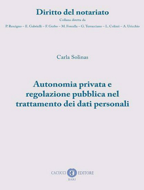 Autonomia privata e regolazione pubblica nel trattamento dei dati personali