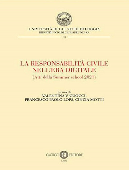 La responsabilità civile nell'era digitale. (Atti della Summer school 2021)