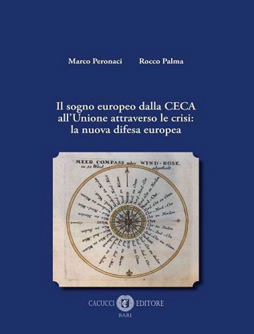 Il sogno europeo dalla CECA all'Unione attraverso le crisi: la nuova difesa europea