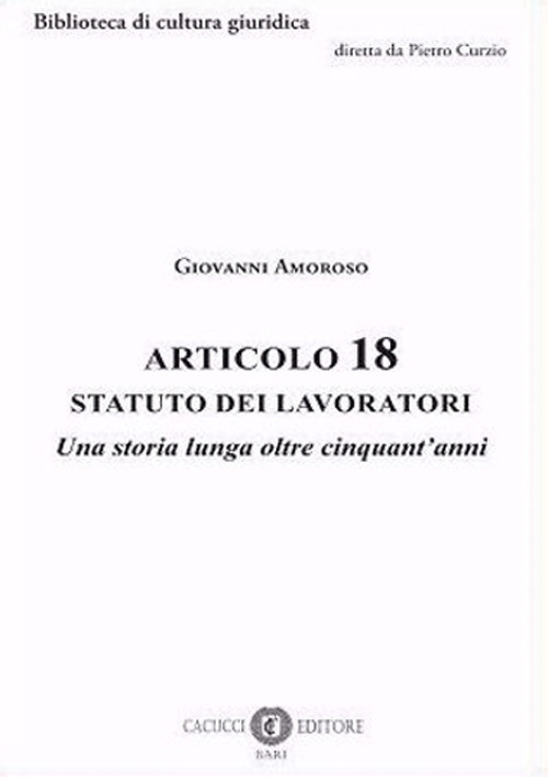 Articolo 18 Statuto dei lavoratori. Una storia lunga oltre cinquant'anni