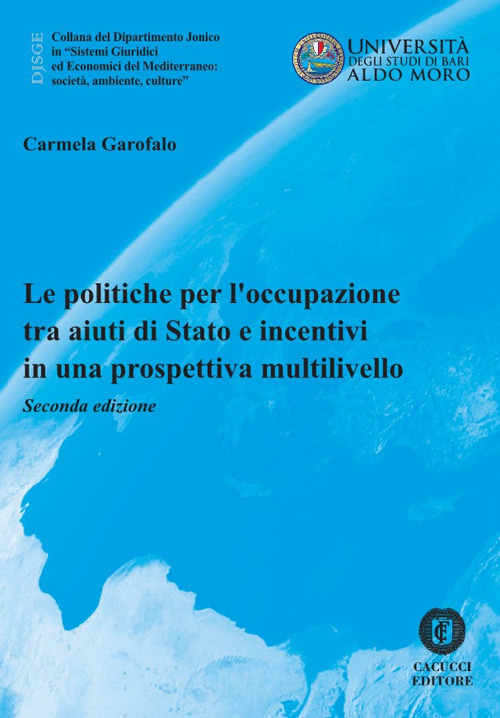 Le politiche per l'occupazione tra aiuti di Stato e incentivi in una prospettiva multilivello. Nuova ediz.