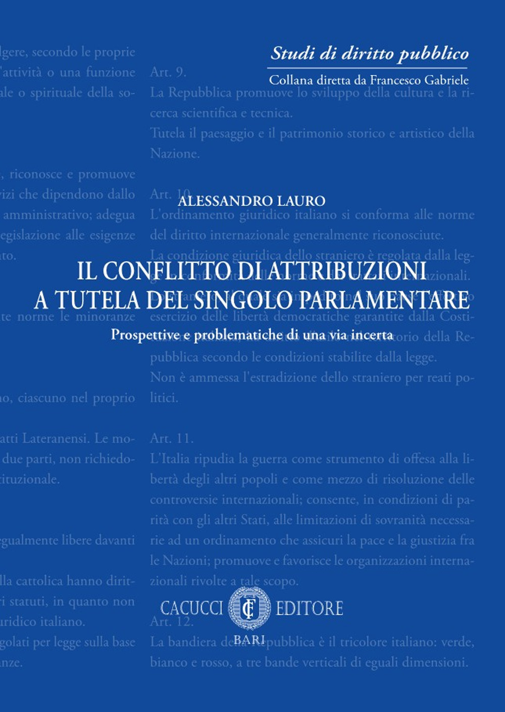 Il conflitto di attribuzioni a tutela del singolo parlamentare. Prospettive e problematiche di una via incerta