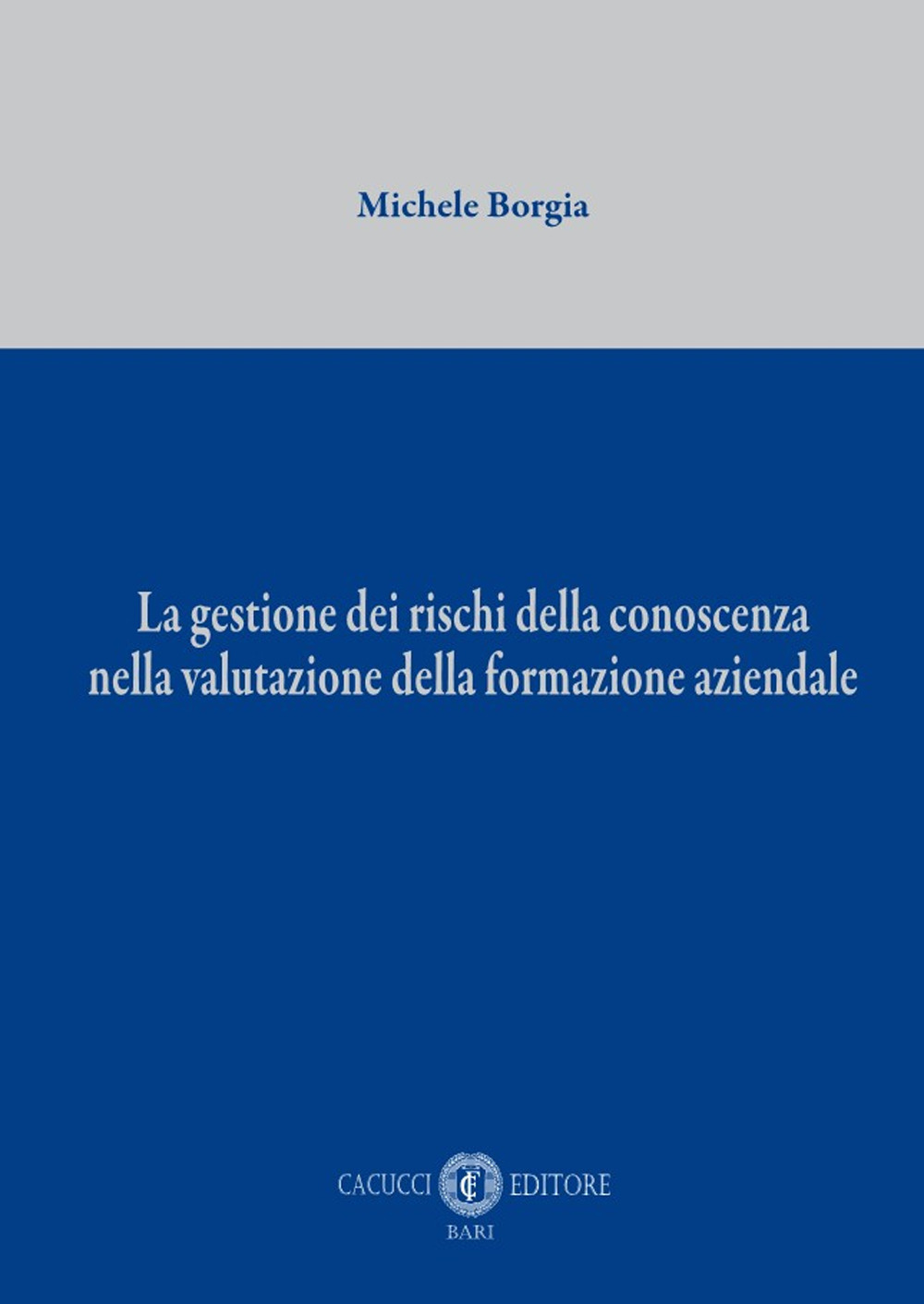 La gestione dei rischi della conoscenza nella valutazione della formazione aziendale