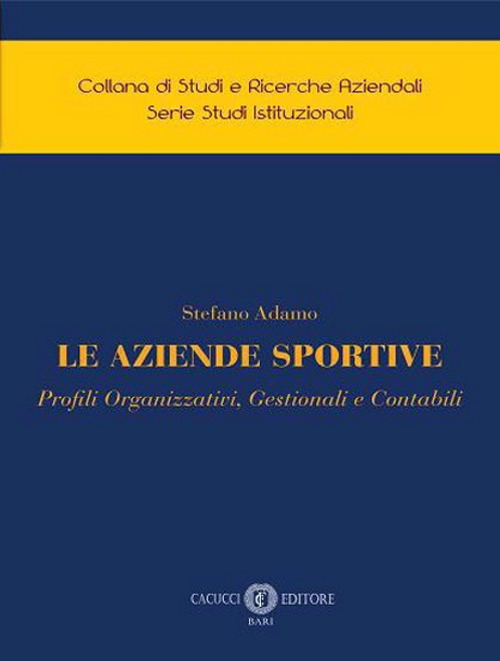 Le aziende sportive. Profili organizzativi, gestionali e contabili