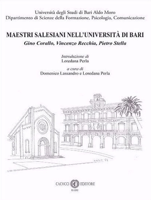 Maestri Salesiani nell'Università di Bari. Gino Corallo, Vincenzo Recchia, Pietro Stella. Nuova ediz.