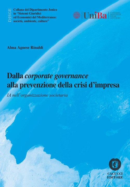 Dalla corporate governance alla prevenzione della crisi d'impresa. IA nell'organizzazione societaria. Nuova ediz.