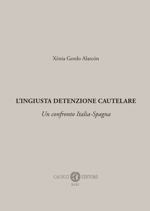 L'ingiusta detenzione cautelare. Un confronto Italia-Spagna