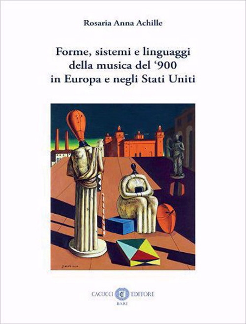 Forme, sistemi e linguaggi della musica del '900 in Europa e negli Stati Uniti. Nuova ediz.