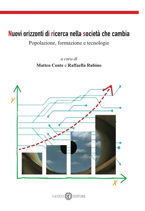 Nuovi orizzonti di ricerca nella società che cambia. Popolazione, formazione e tecnologie. Nuova ediz.