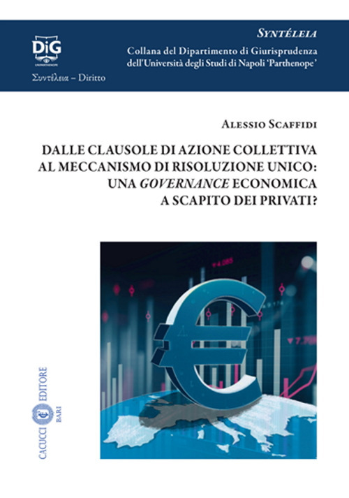 Dalle clausole di azione collettiva al meccanismo di risoluzione unico: una governance economica a scapito dei privati?