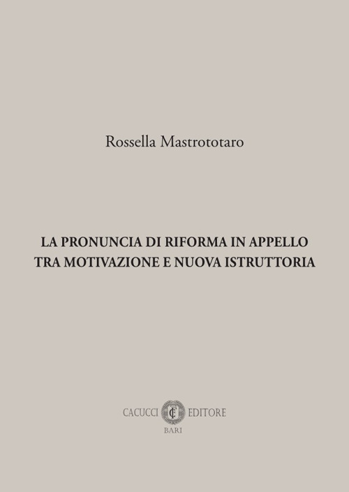 La pronuncia di riforma in appello tra motivazione e nuova istruttoria