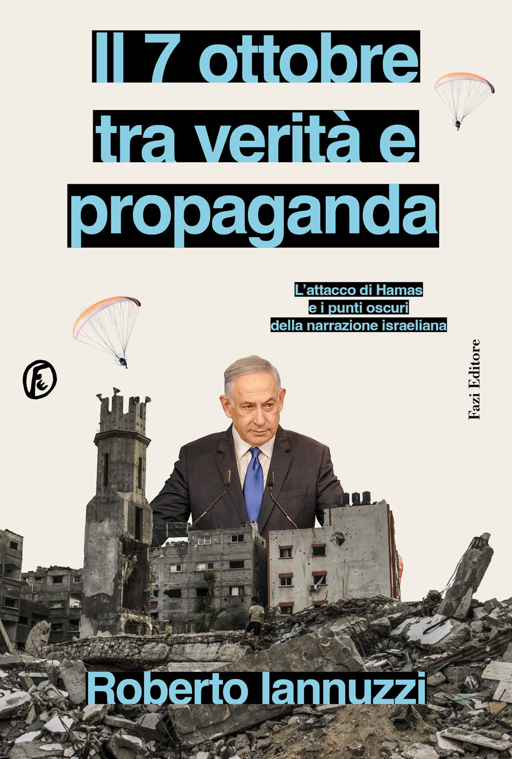 Il 7 ottobre tra verità e propaganda. L'attacco di Hamas e i punti oscuri della narrazione israeliana