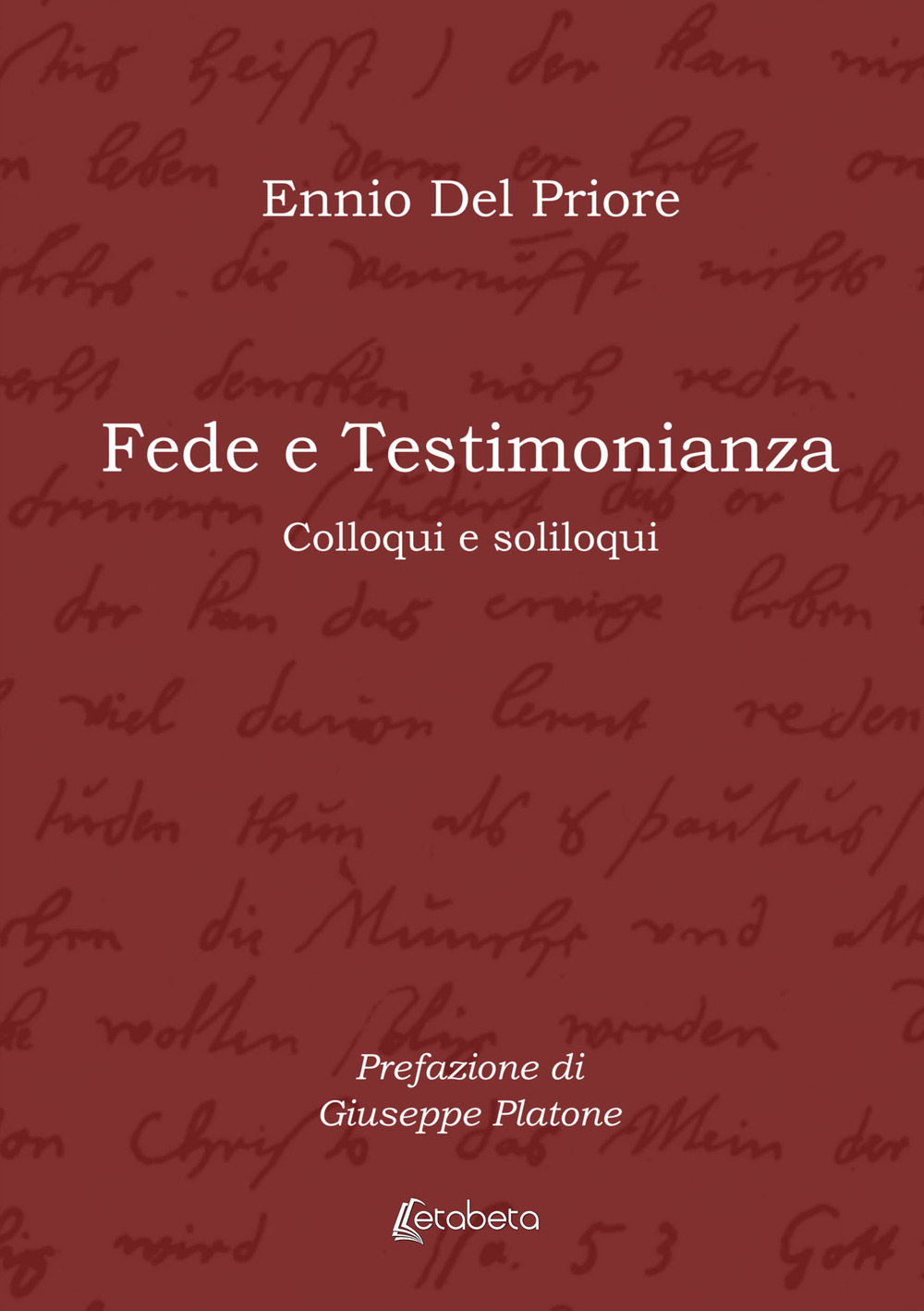 Fede e testimonianza. Colloqui e soliloqui