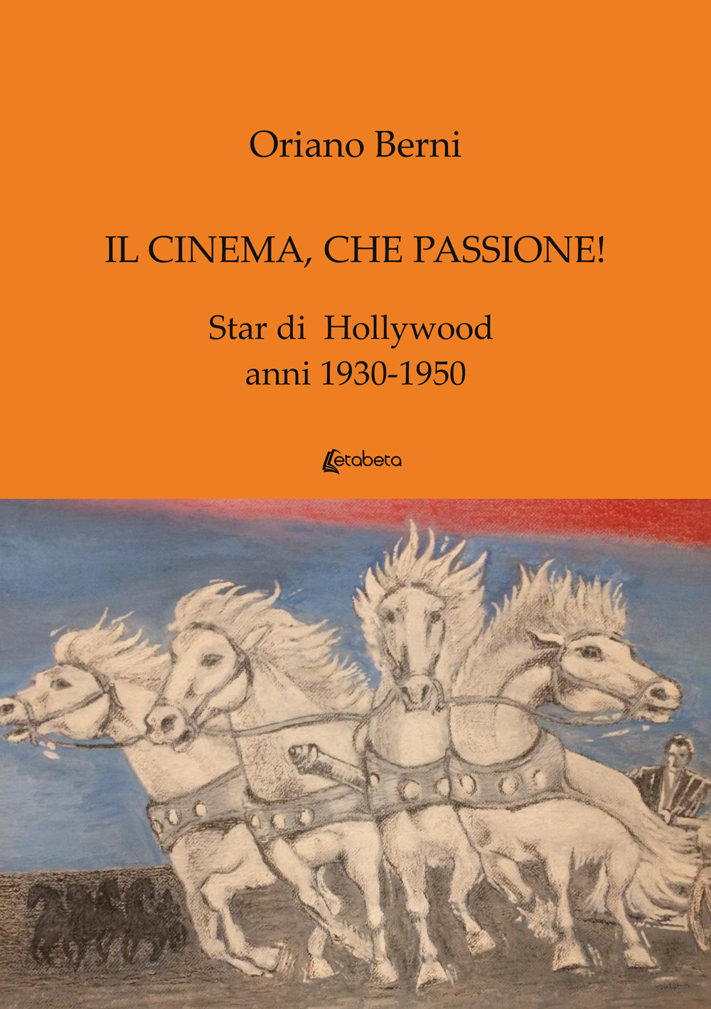 Il cinema, che passione! Star di Hollywood anni 1930-1950