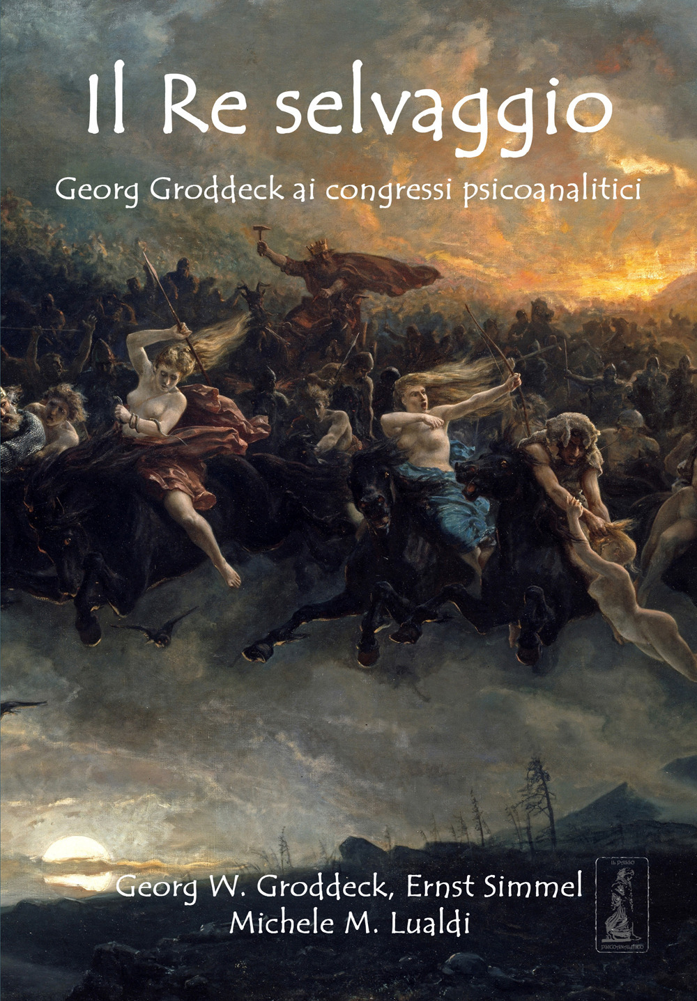 Il re selvaggio. Georg Groddeck ai congressi psicoanalitici