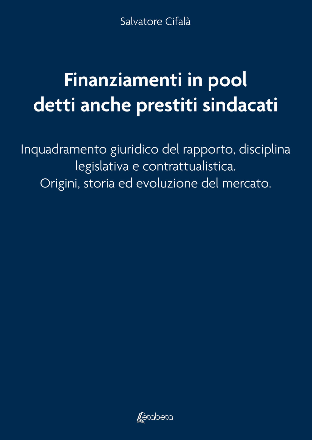 Finanziamenti in pool detti anche prestiti sindacati. Inquadramento giuridico del rapporto, disciplina legislativa e contrattualistica. Origini, storia ed evoluzione del mercato