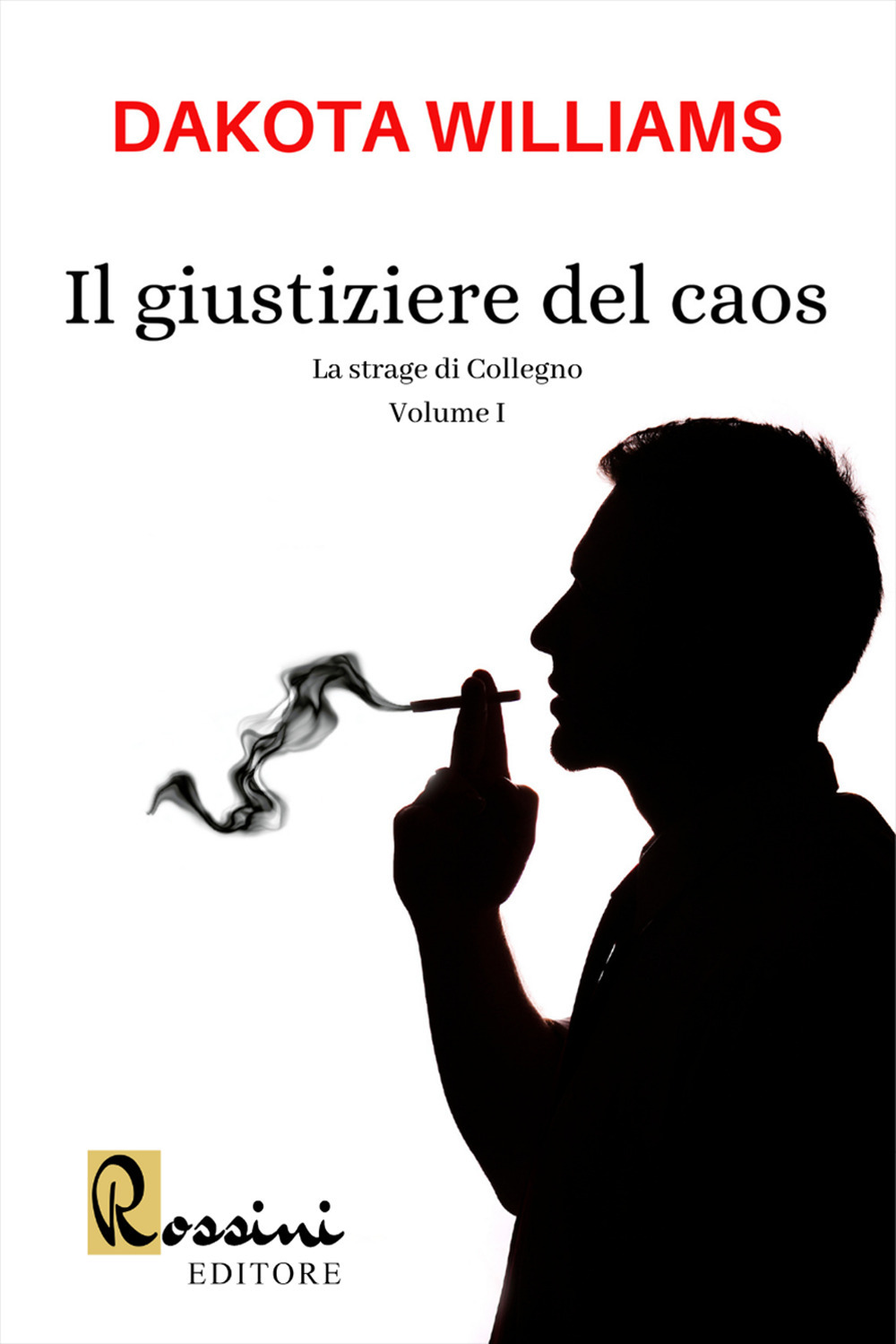 La strage di Collegno. Il giustiziere del caos. Vol. 1