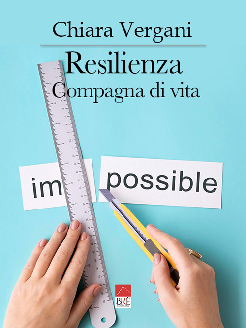 Resilienza. Compagna di vita