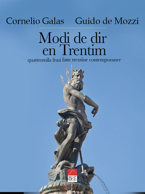 Modi de dir en Trentim. Quattromila frasi fatte trentine contemporanee