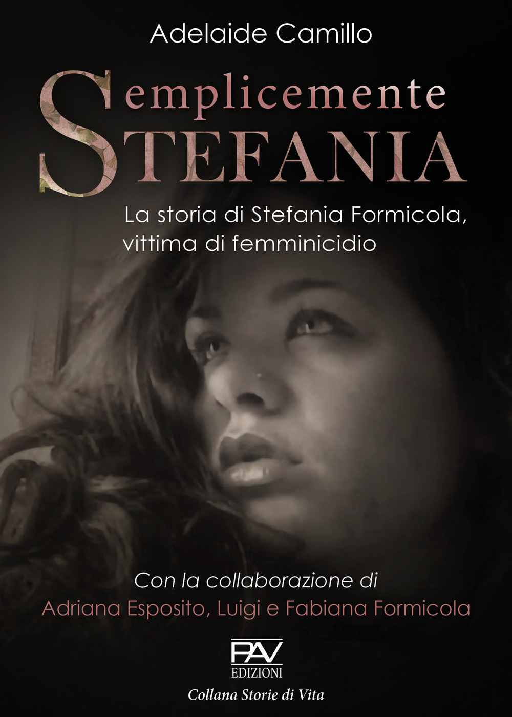 Semplicemente Stefania. La storia di Stefania Formicola, vittima di femminicidio