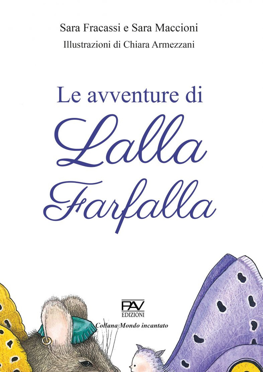 Le avventure di Lalla farfalla. Ediz. a colori