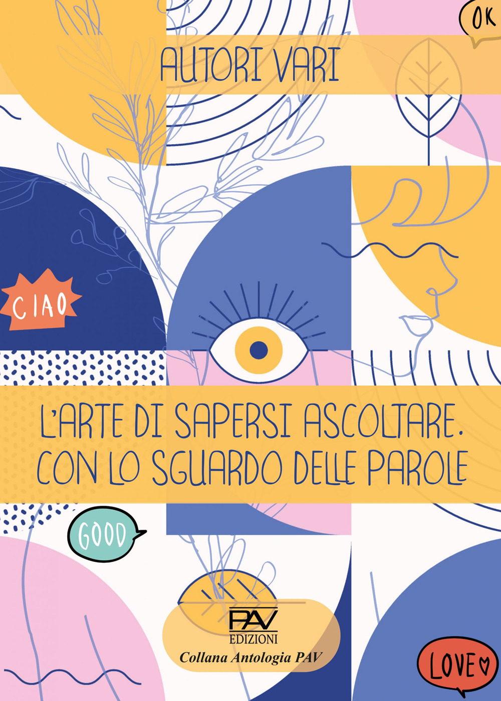 L'arte di sapersi ascoltare. Con lo sguardo delle parole.