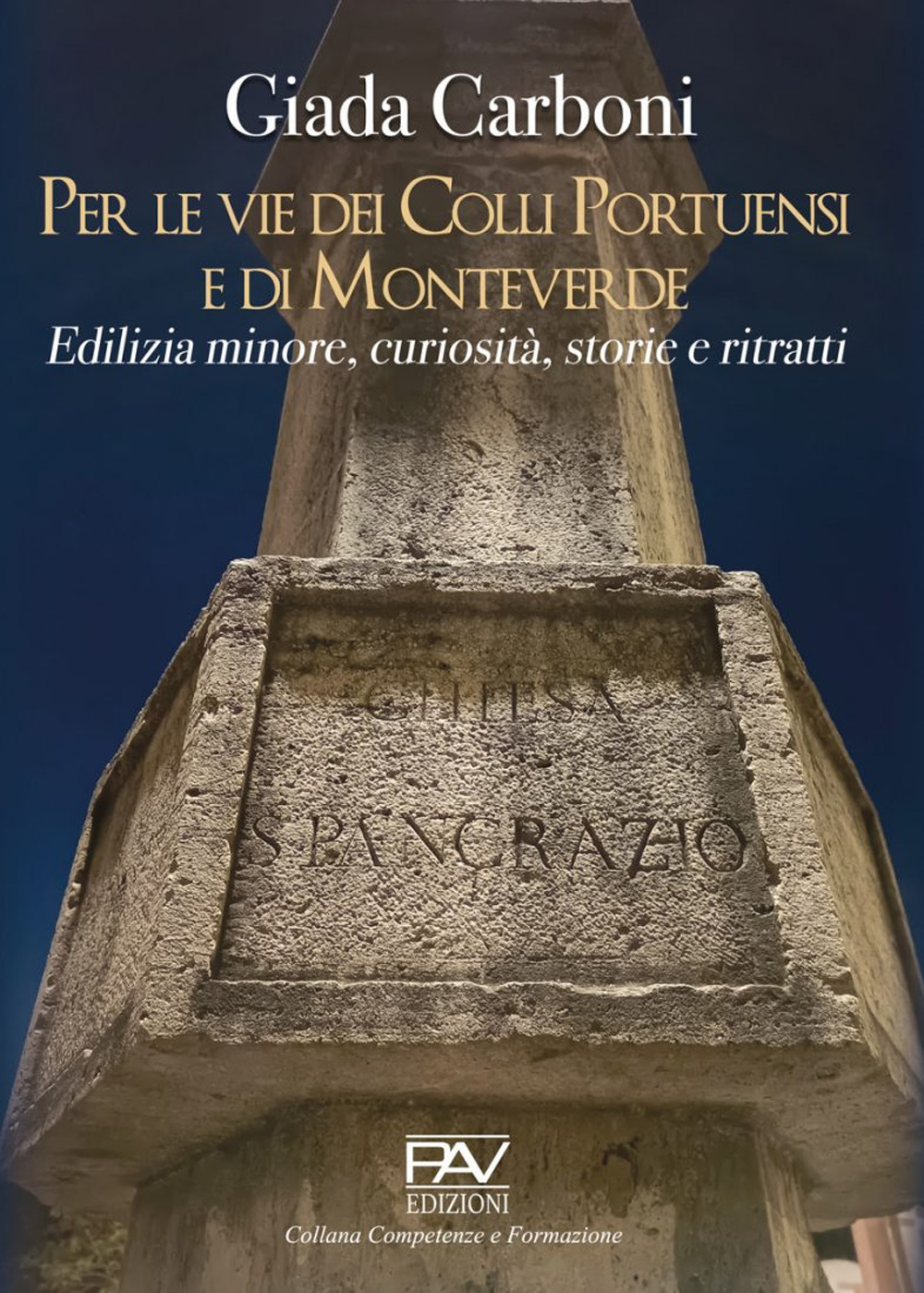 Per le vie dei Colli Portuensi e di Monteverde. Edilizia minore, curiosità, storie e ritratti