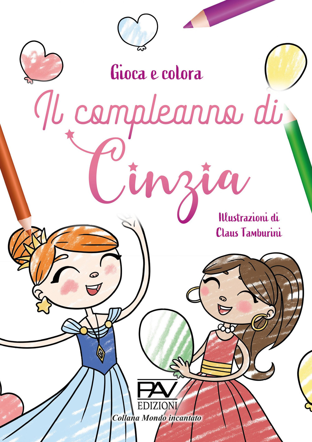 Il compleanno di Cinzia. Gioca e colora. Ediz. illustrata