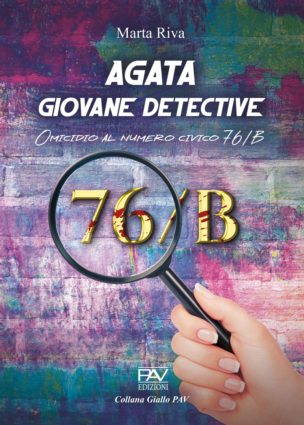 Agata giovane detective. Omicidio al numero civico 76/B. Ediz. deluxe