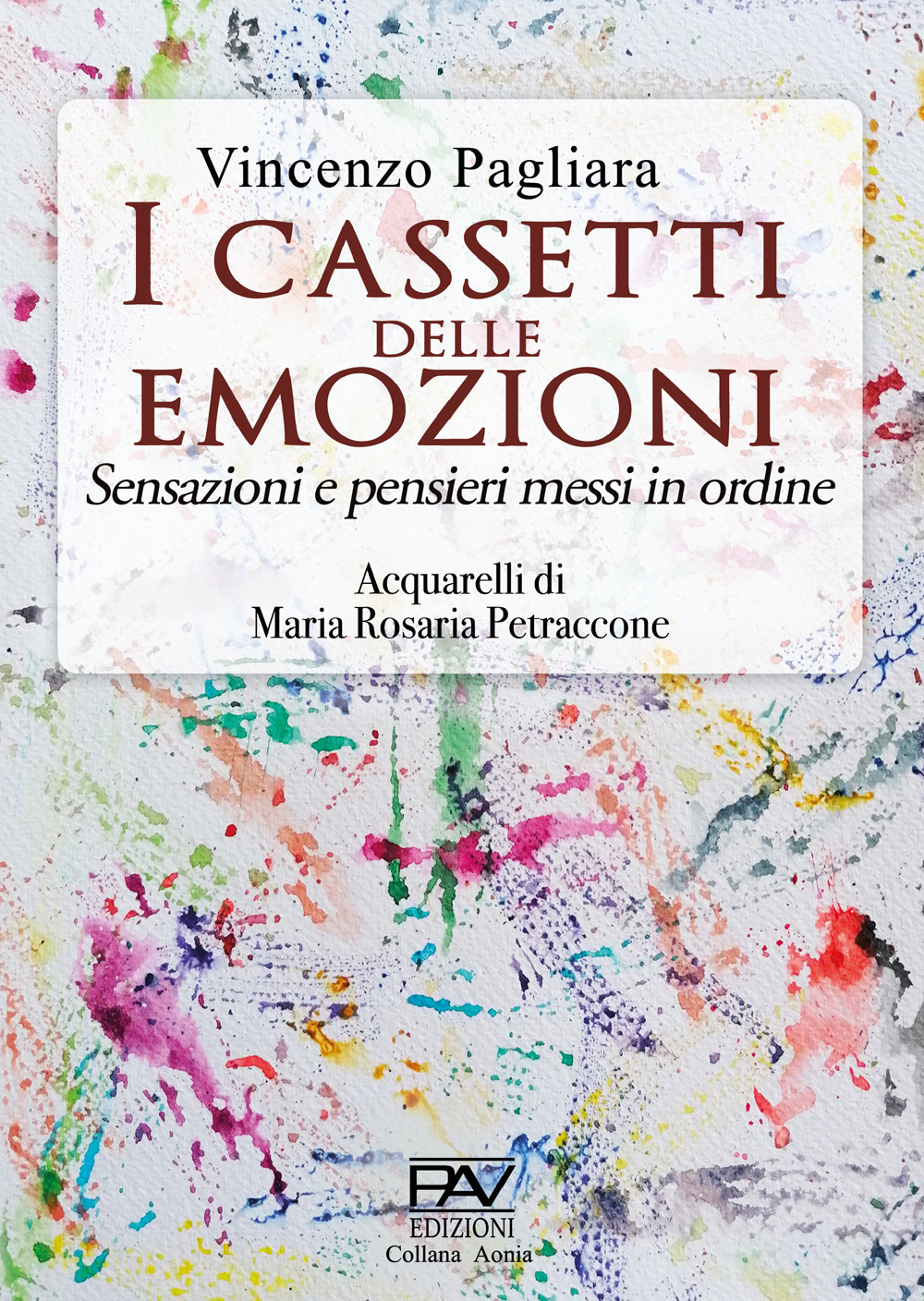 I cassetti delle emozioni. Sensazioni e pensieri messi in ordine. Ediz. illustrata