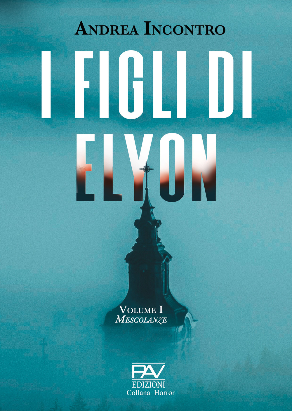 Mescolanze. I figli di Elyon. Vol. 1