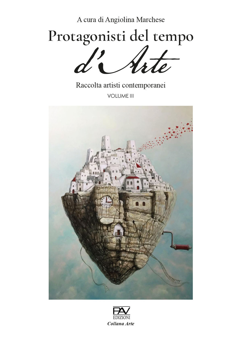 Protagonisti del tempo d'arte. Catalogo contemporaneo. Vol. 3