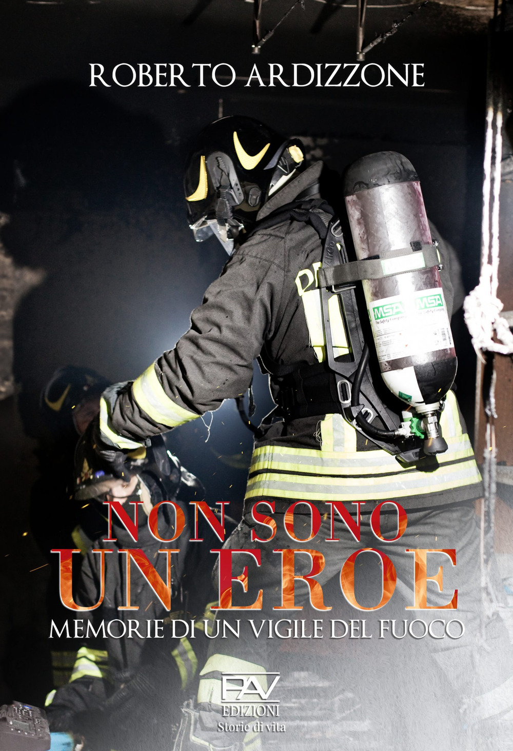 Non sono un eroe. Memorie di un vigile del fuoco