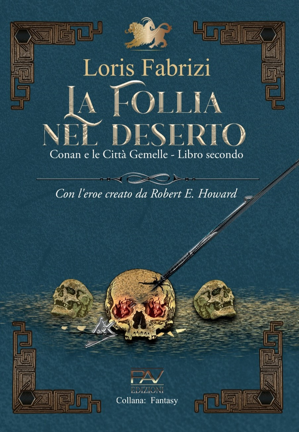 La follia nel deserto. Conan e le città gemelle. Con l'eroe creato da Robert E. Howard. Vol. 2