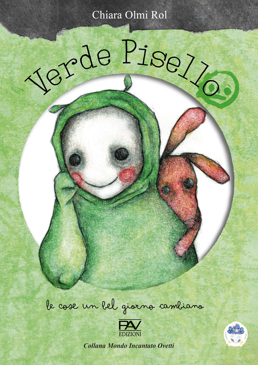 Verde Pisello. Le cose un bel giorno cambiano. Ediz. illustrata