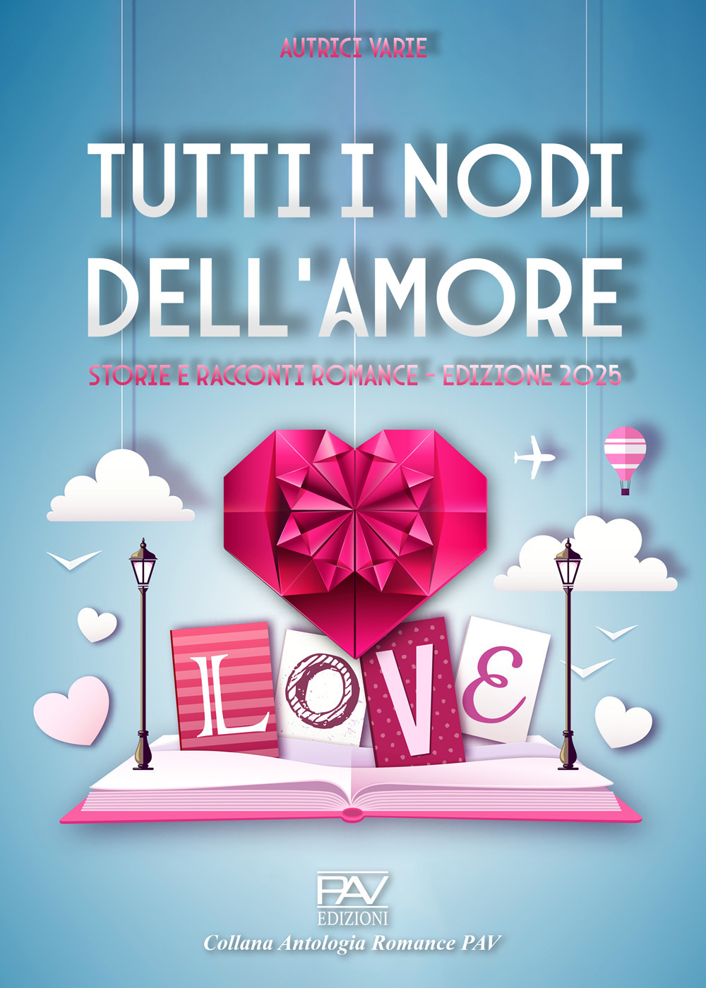 Tutti i nodi dell'amore: storie e racconti romance