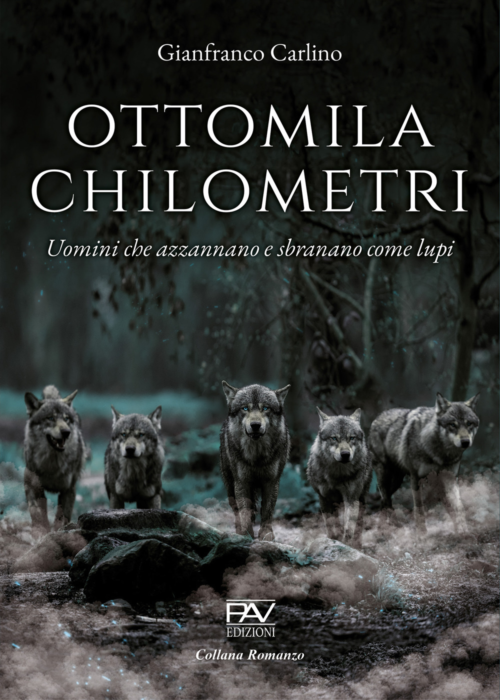 Ottomila chilometri. Uomini che azzannano e sbranano come lupi