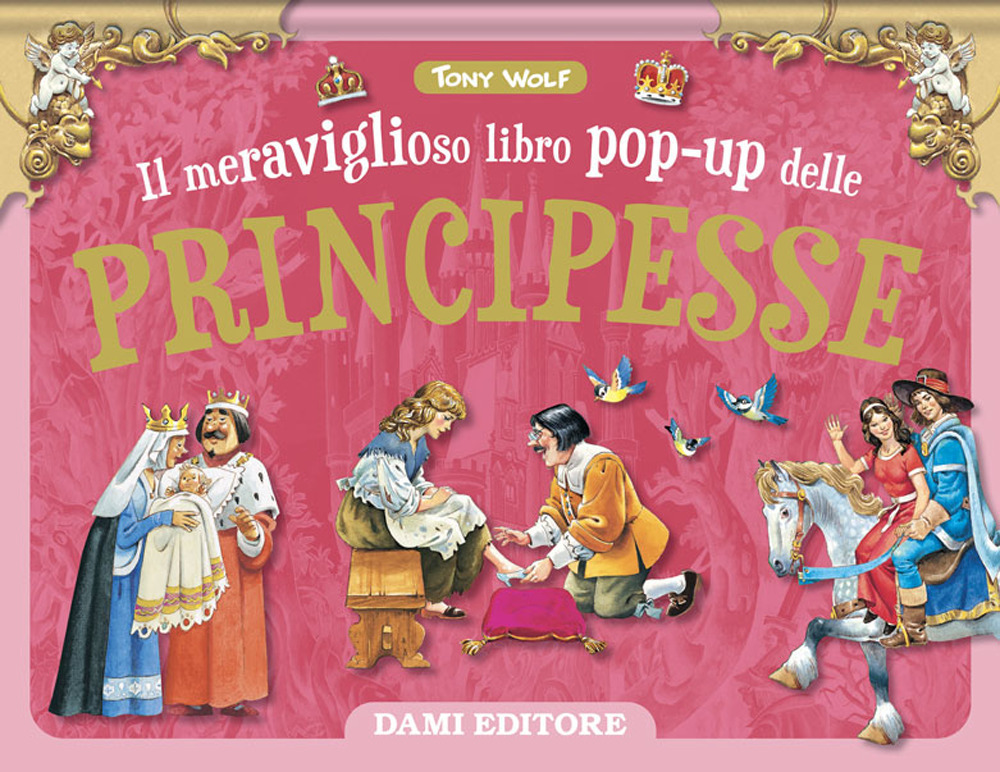 Il meraviglioso libro pop-up delle principesse. Ediz. a colori