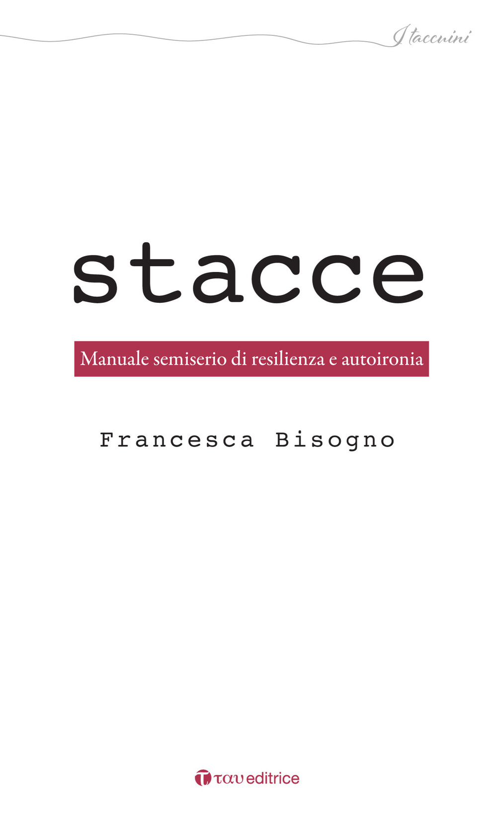 Stacce. Manuale semiserio di autoironia