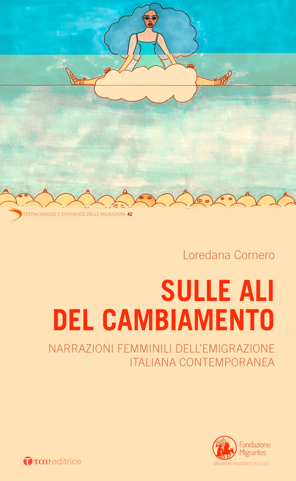 Sulle ali del cambiamento. Narrazioni femminili dell'emigrazione italiana contemporanea