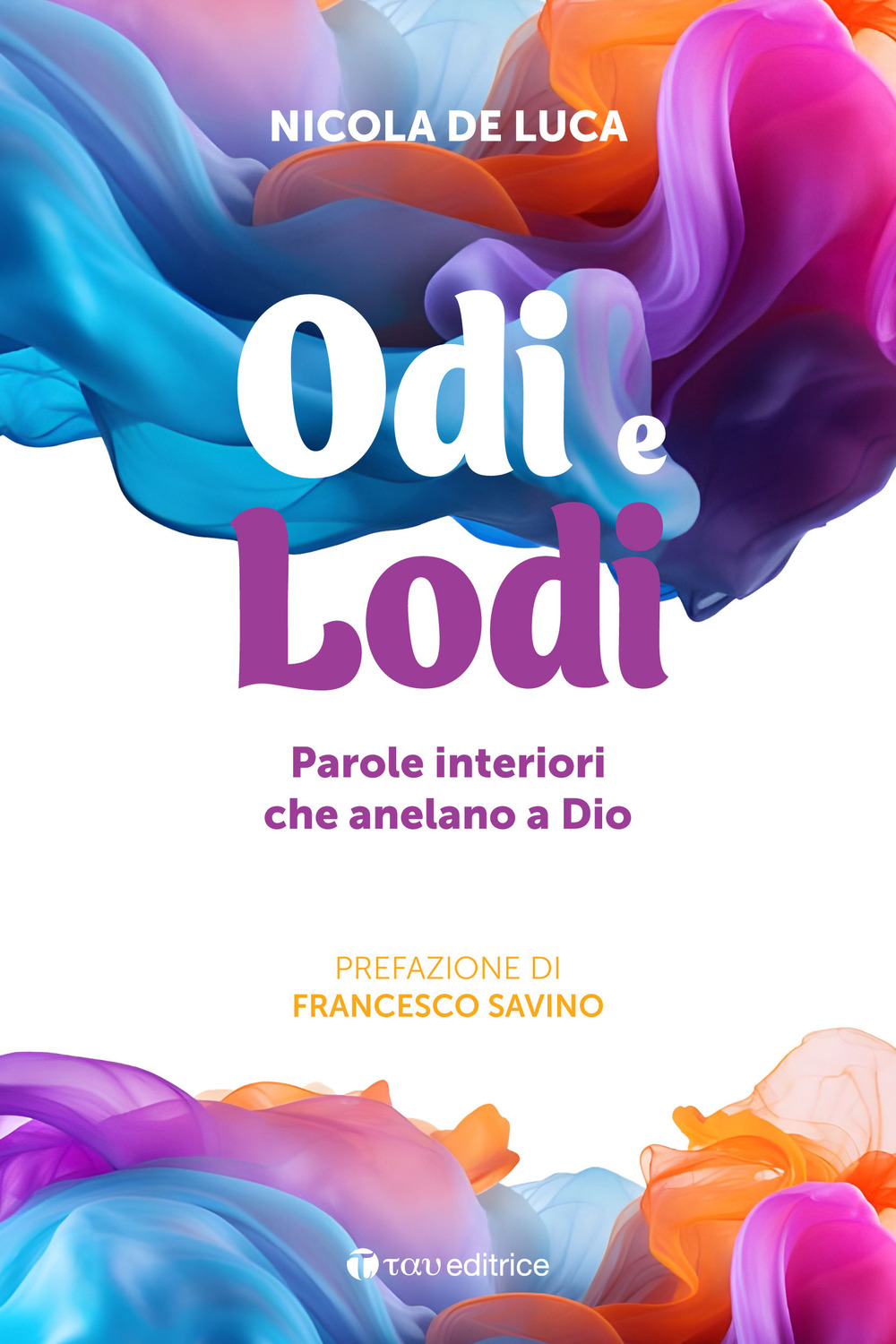 Odi e lodi. Parole interiori che anelano a Dio