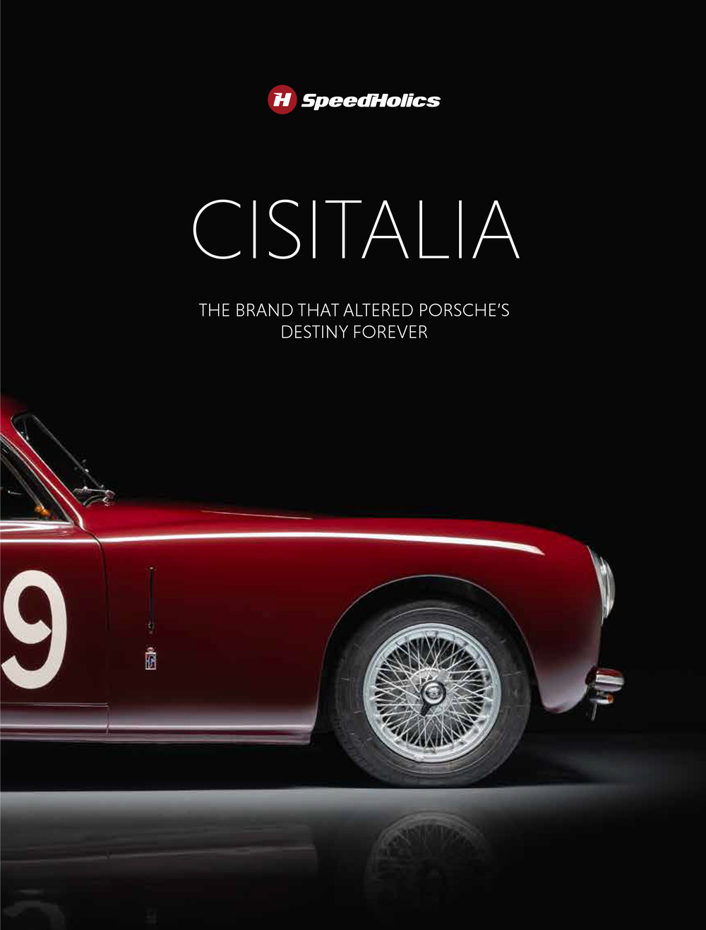 Cisitalia. The brand that altered Porche's destiny forever. Ediz. illustrata